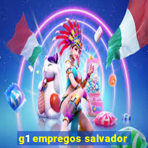 g1 empregos salvador